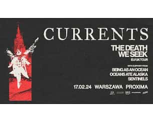 Bilety na koncert CURRENTS - THE DEATH WE SEEK EU/UK TOUR 2024 w Warszawie - 17-02-2024