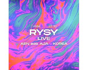 Bilety na koncert RYSY LIVE + AFTERPARTY | TAMA | POZNAŃ - 27-10-2023