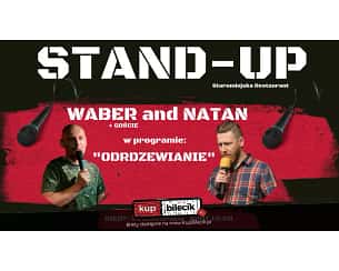 Bilety na koncert Stand-Up: Waber and Natan - Tomasz Wabers and Natan Maciej Milaszewski - "ODRDZEWIANIE" - 24-11-2023