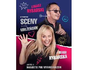 Bilety na kabaret Łukasz Rybarski YES:) i Beata Rybarska w programie „Sceny poza małżeńskie” w Wałczu - 05-03-2022