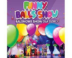 Bilety na spektakl FUNNY BALLS SHOW - Kraków - 09-12-2023
