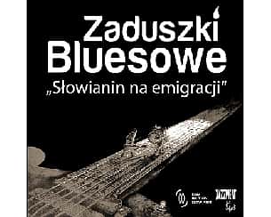 Bilety na koncert Zaduszki Bluesowe. Słowianin na emigracji | Szczecin - 02-11-2023