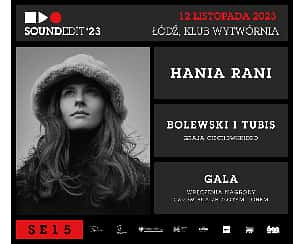 Bilety na koncert Soundedit'23 - Hania Rani, Bolewski i Tubis grają Ciechowskiego w Łodzi - 12-11-2023