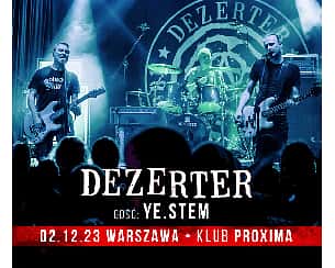 Bilety na koncert Dezerter + Ye.Stem | Warszawa - 02-12-2023
