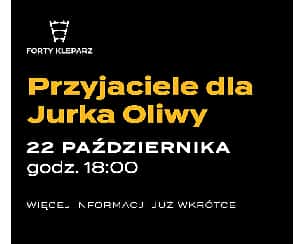 Bilety na koncert Przyjaciele dla Jurka Oliwy w Krakowie - 22-10-2023