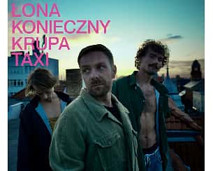 Bilety na koncert Łona x Konieczny x Krupa - TAXI w Warszawie - 16-11-2023
