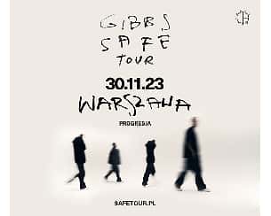 Bilety na koncert GIBBS - SAFE TOUR - WARSZAWA - 30-11-2023
