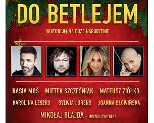 Bilety na koncert "DO BETLEJEM"- Kolędy z Gwiazdami w Krakowie - 06-01-2024