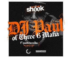 Bilety na koncert DJ Paul of Three 6 Mafia / Warszawa / FND Shook #1 - 17-10-2023
