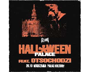 Bilety na koncert SO HARD HALLOWEEN ft. Otsochodzi | Warszawa - 28-10-2023