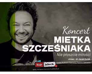 Bilety na koncert MIETEK SZCZEŚNIAK w Bielsku-Białej - 30-11-2023