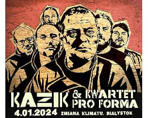 Bilety na koncert KAZIK & Kwartet Proforma w Białymstoku - 04-01-2024