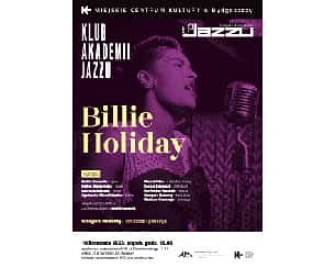 Bilety na koncert Klub Akademii Jazzu - BILLIE HOLIDAY w Bydgoszczy - 10-11-2023