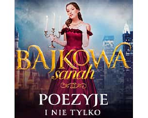 Bilety na koncert BAJKOWA sanah: poezyje i nie tylko w Krakowie - 11-04-2024