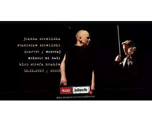 Bilety na koncert #StrefaOtwarta - Wczoraj wolność mi dali | Joanna Słowińska | Stanisław Słowiński Quartet w Krakowie - 12-11-2023