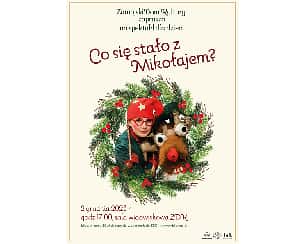 Bilety na koncert Co się stało z Mikołajem? w Zamościu - 02-12-2023