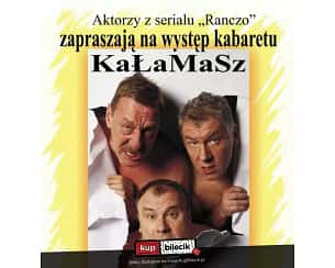 Bilety na kabaret KaŁaMaSz - Kabaret Ranczo w autorskim programie estradowym "Kałamasz" w Koluszkach - 01-12-2023