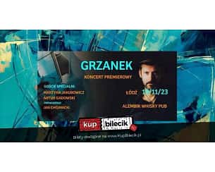 Bilety na koncert Bartek Grzanek - Grzanek "Koncert Premierowy" w Łodzi - 19-11-2023