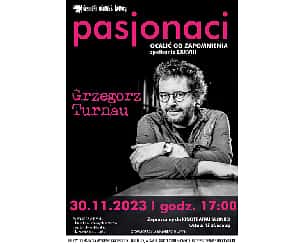 Bilety na koncert Pasjonaci - Grzegorz Turnau w Śremie - 30-11-2023