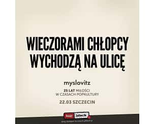 Bilety na koncert Myslovitz 25 lat Miłości w czasach popkultury w Szczecinie - 24-03-2024