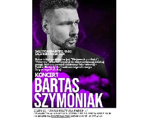 Bilety na koncert - Bartas Szymoniak w Solcu-Zdroju - 24-11-2023