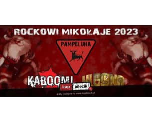 Bilety na koncert Rockowi Mikołaje 2023 - Pampeluna, Kaboom!, H.Lucyna w Koszalinie - 16-12-2023