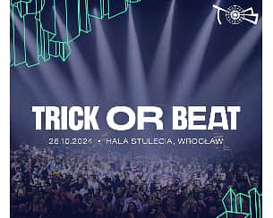 Bilety na koncert TRICK OR BEAT 2024 | HALA STULECIA we Wrocławiu - 26-10-2024