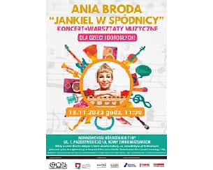 Bilety na koncert Ania Broda „Jankiel w spódnicy” – koncert+warsztaty muzyczne. w Nowym Dworze Mazowieckim - 18-11-2023