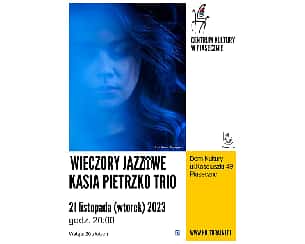 Bilety na koncert WIECZORY JAZZOWE KASIA PIETRZKO TRIO w Piasecznie - 21-11-2023