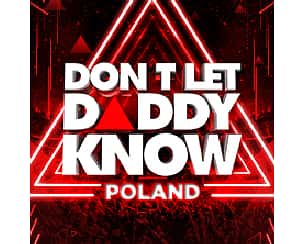 Bilety na spektakl Don’t Let Daddy Know Poland - Gliwice - 30-11-2024
