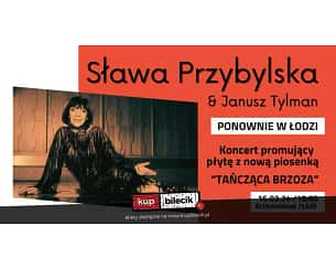 Bilety na koncert Sława Przybylska i Janusz Tylman - Tańcząca Brzoza w Łodzi - 05-05-2024