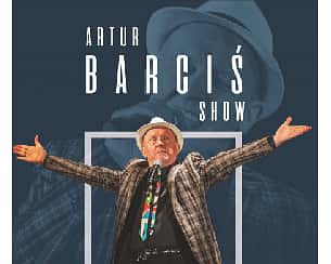 Bilety na koncert Artur Barciś Show - 18-03-2024