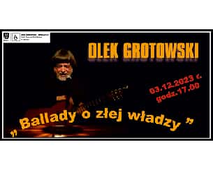 Bilety na koncert „Ballady o złej władzy” – Olek Grotowski w Kielcach - 03-12-2023