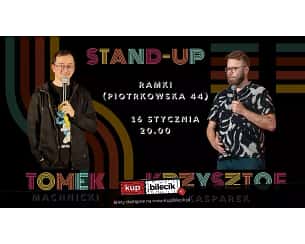 Bilety na koncert Stand-Up: Krzysztof Kasparek i Tomek Machnicki - Stand-up wieczór. Tomek Machnicki i Krzysiek Kasparek - 16-01-2024