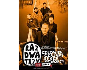 Bilety na koncert Raz Dwa Trzy - Koncert Raz Dwa Trzy "Człowiek czasami serce otworzy" w Żyrardowie - 10-02-2024