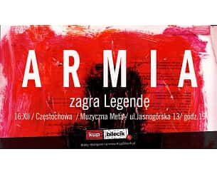 Bilety na koncert Armia - 16 grudnia ARMIA zagra Legendę ! w Częstochowie - 16-12-2023