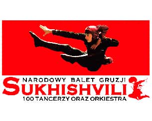 Bilety na koncert NARODOWY BALET GRUZJI "SUKHISHVILII" w Łodzi - 04-11-2019