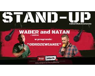 Bilety na koncert Stand-Up: Waber and Natan - WABER I NATAN W PROGRAMIE "ODRDZEWIANIE" - 10-12-2023