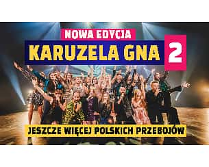 Bilety na koncert KARUZELA GNA 2 - nowa edycja w Łodzi - 09-10-2024