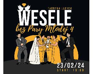 Bilety na koncert Wesele bez Pary Młodej vol.3 w Bydgoszczy - 23-02-2024