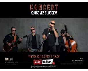 Bilety na koncert Kłusem z Bluesem - Koncert Kłusem z Blusem w Rzeszowie - 15-12-2023 Bilety na koncert Kłusem z Bluesem - Koncert Kłusem z Blusem w Rzeszowie - 15-12-2023
