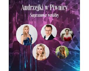 Bilety na koncert Andrzejki w Piwnicy - Sopranowe wróżby w Krakowie - 30-11-2023