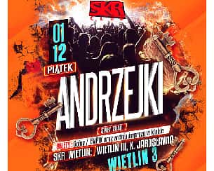 Bilety na koncert ANDRZEJKI / OSTATKI w klubie SKR Wietlin III w Przemyślu - 01-12-2023