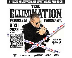 Bilety na koncert TEDE EllimiNATION / X - lecie Elliminati w Warszawie - 03-12-2023