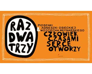 Bilety na koncert Raz Dwa Trzy - Człowiek czasami serce otworzy - Koncert Raz Dwa Trzy „Człowiek czasami serce otworzy” w Pruszkowie - 07-12-2023 Bilety na koncert Raz Dwa Trzy - Człowiek czasami serce otworzy - Koncert Raz Dwa Trzy „Człowiek czasami serce otworzy” w Pruszkowie - 07-12-2023
