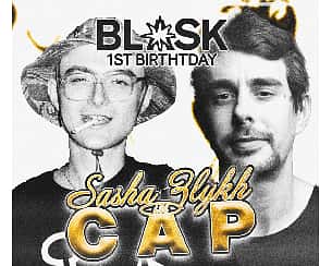 Bilety na koncert BLASK 1ST BIRTHDAY: CAP(RO) & SASHA ZLYKH(UA) w Warszawie - 08-12-2023