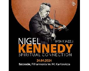 Bilety na koncert Ikony Jazzu: Nigel Kennedy “Spiritual Connection” | Szczecin - 24-04-2024