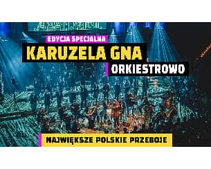 Bilety na koncert KARUZELA GNA ORKIESTROWO - edycja specjalna w Warszawie - 26-02-2024