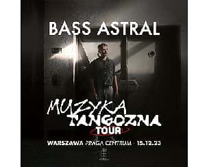 Bilety na koncert BASS ASTRAL 2023 | Warszawa - 15-12-2023