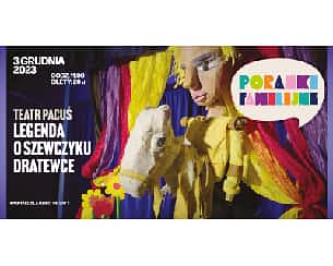 Bilety na koncert Teatr Pacuś "Legenda o Szewczyku Dratewce" spektakl dla dzieci w Warszawie - 03-12-2023
